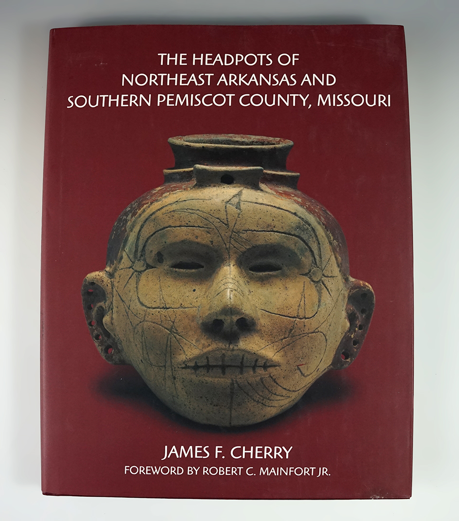 The Headpots of Northeast Arkansas and Southern Pemiscot Co., Missouri by Dr. James F. Cherry.