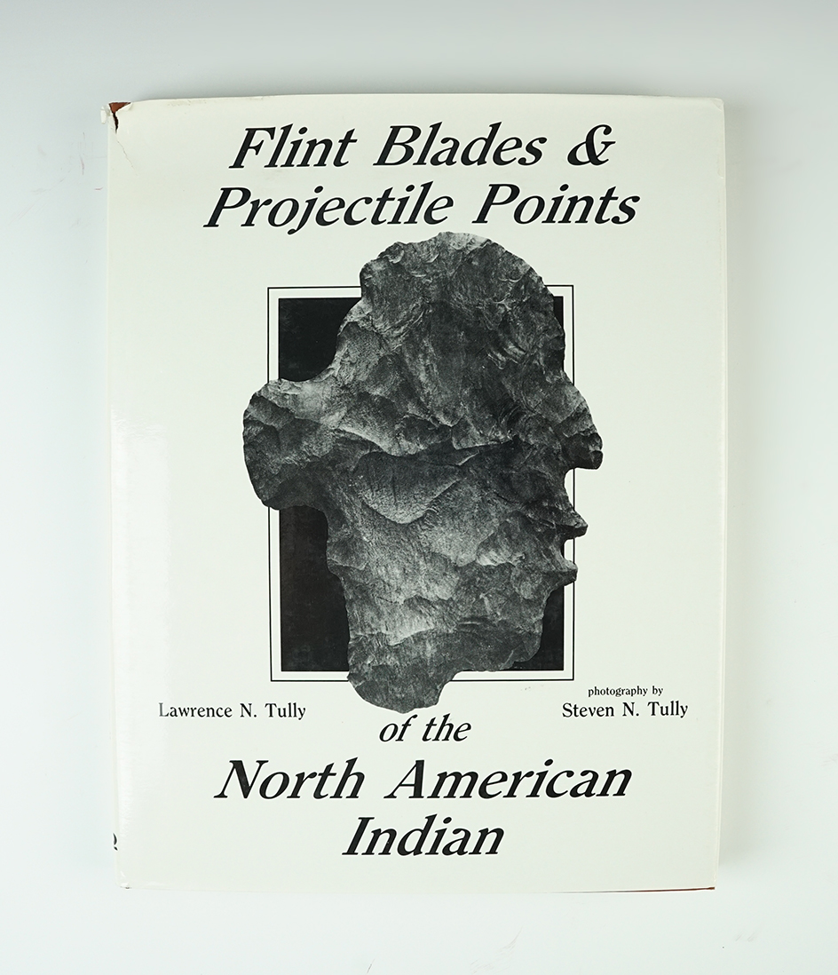 Hardcover Book: "Flint Blades & Projectile Points" by Lawrence N. Tully, 1986. 