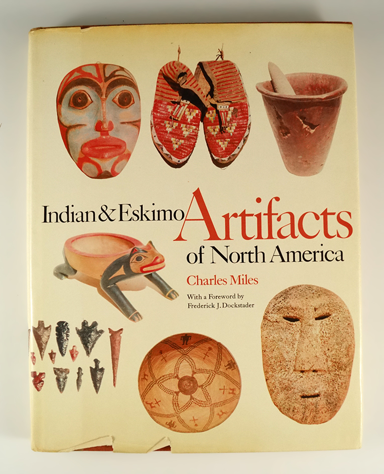 Indian & Eskimo Artifacts of North America  by Charles Miles.