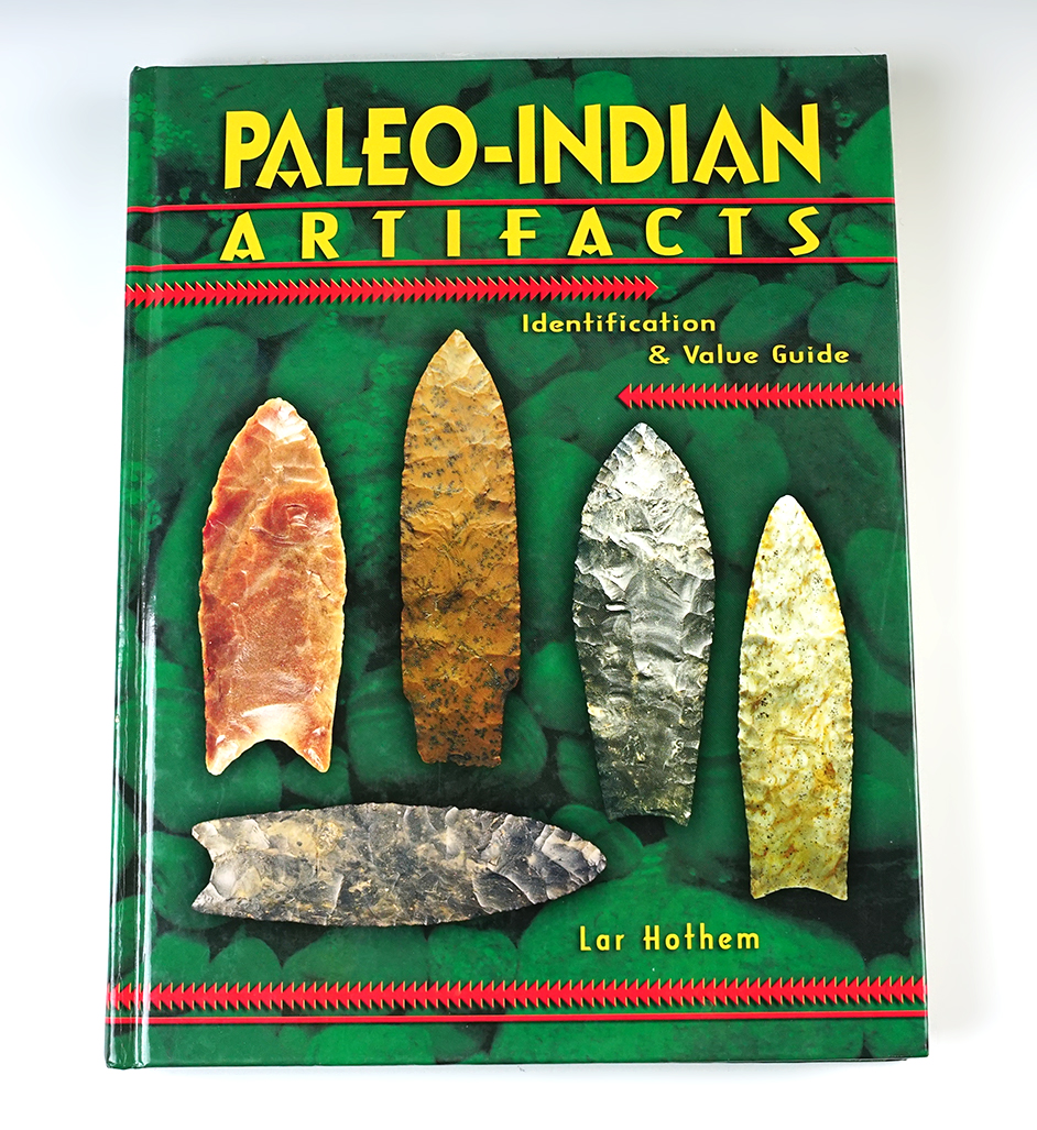 Hardcover Book in excellent condition, signed by author." Paleo/ Indian Artifacts" by Hothem. 