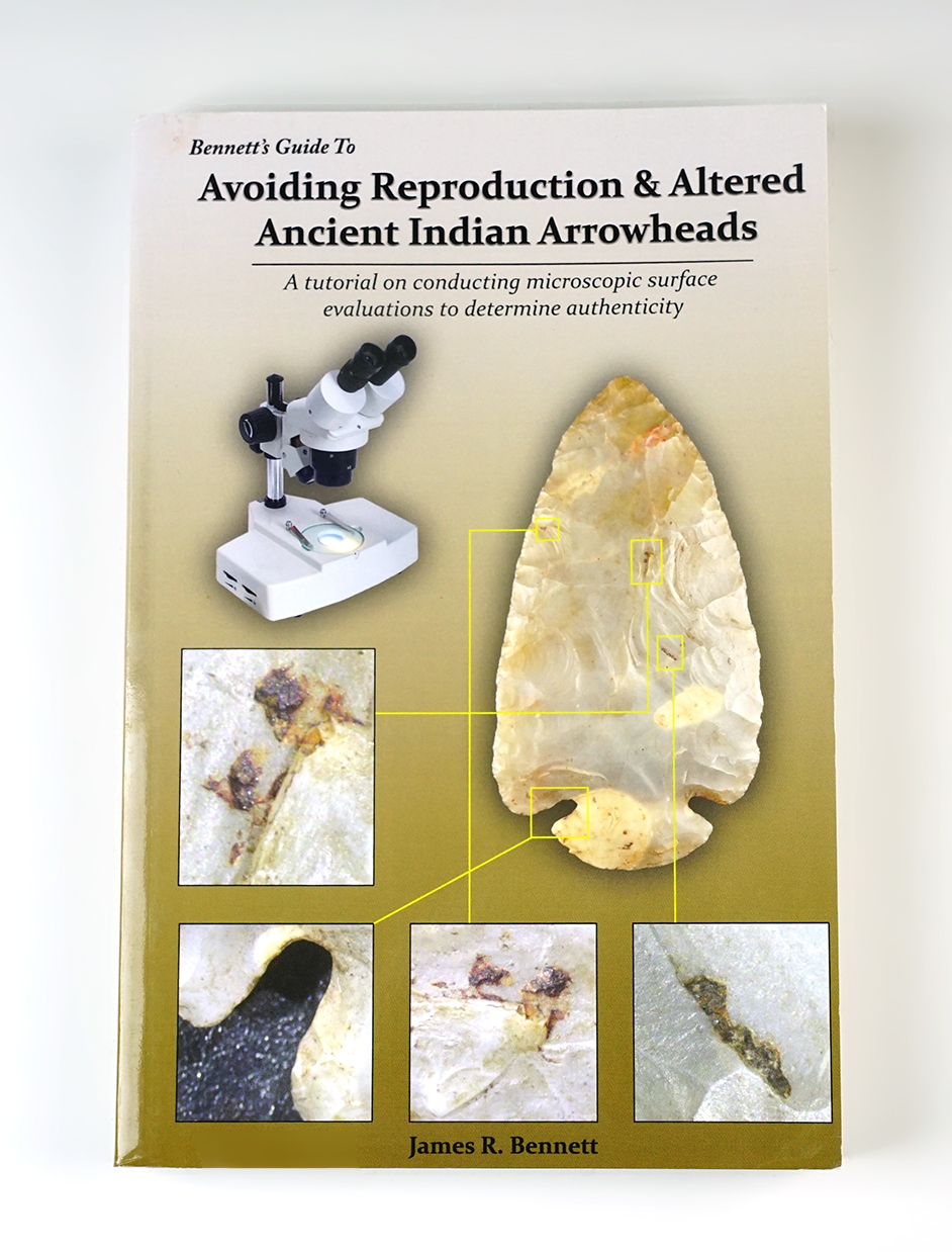 Soft Cover Book:  "Bennetts Guide to Avoiding Reproduction and Altered Ancient Arrowheads.