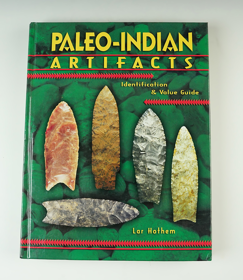 Hard Cover Book: "Paleo-Indian Artifacts Identification & Value Guide". Signed by author Lar Hothem.