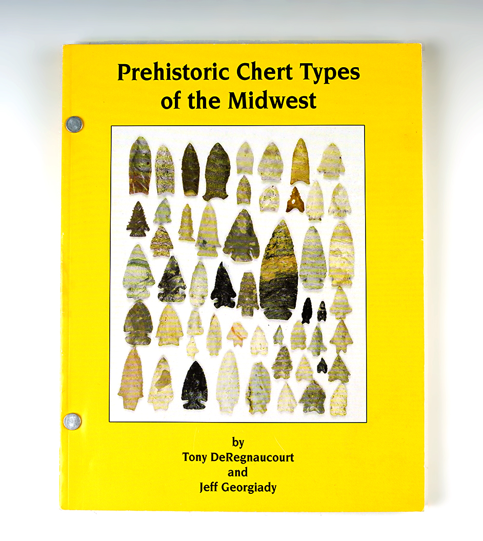 Soft Cover Book: "Prehistoric Chert Types of the Midwest" by DeRegnaucourt&Geoglady, signed.