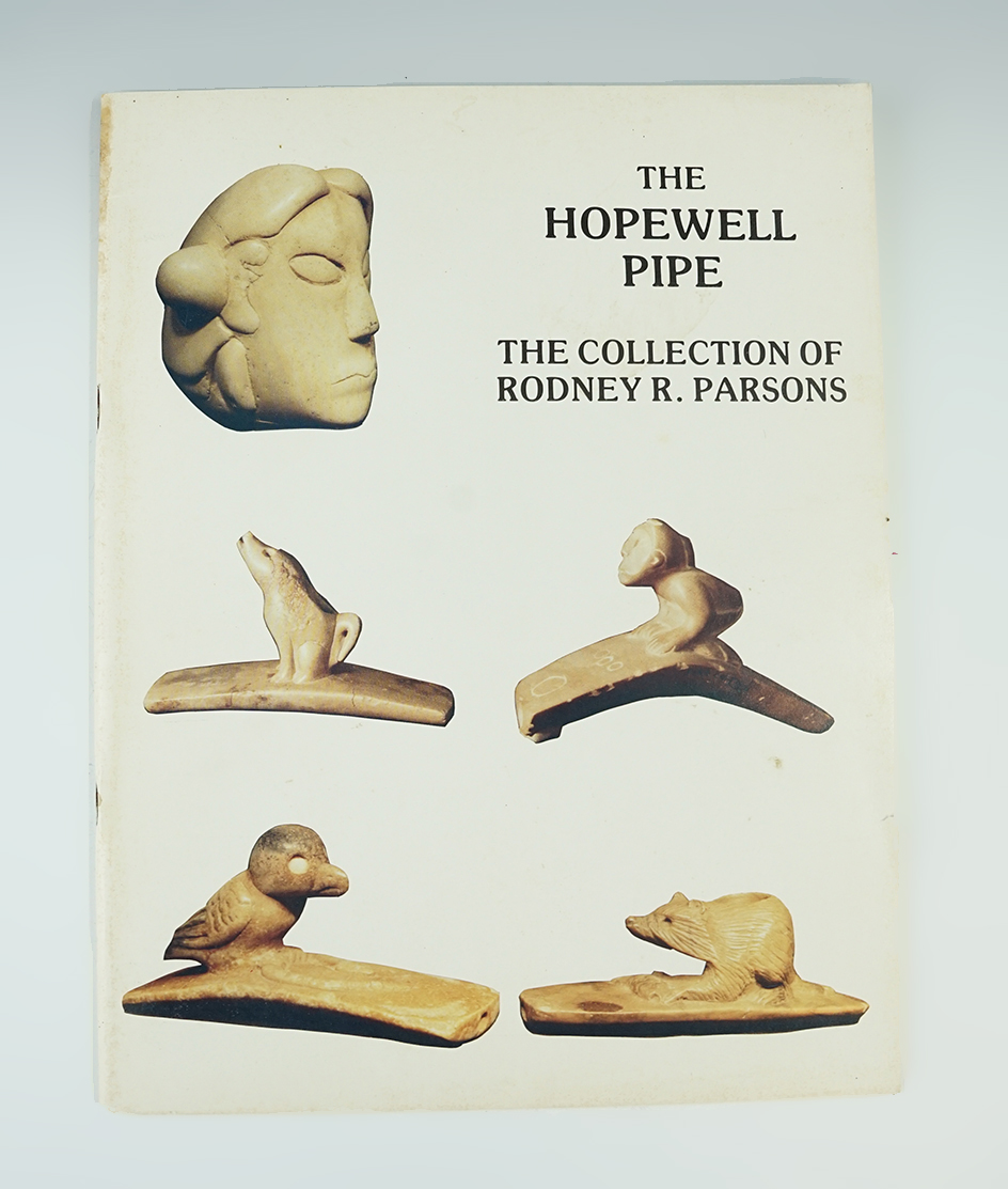 Softcover booklet "The Hopewell Pipe - the collection of Rodney R. Parsons". Nice condition, 44 pgs.
