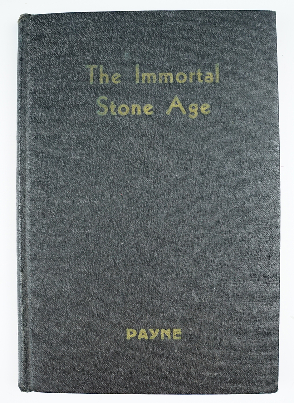 Rare hardcover book! "The immortal Stone Age" by Edward Waldron Payne. First edition 1938.