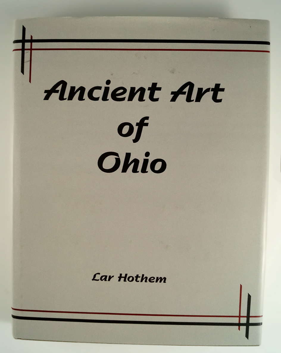Hardcover Book: Ancient Art of Ohio by Lar Hothem.